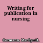 Writing for publication in nursing