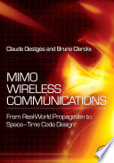 MIMO wireless communications from real-world propagation to space-time code design /