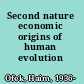 Second nature economic origins of human evolution /