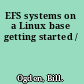 EFS systems on a Linux base getting started /