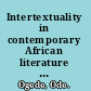 Intertextuality in contemporary African literature looking inward /