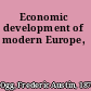 Economic development of modern Europe,