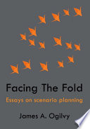 Facing the fold essays on scenario planning /