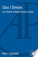 Class 1 devices : case studies in medical devices design /