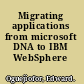 Migrating applications from microsoft DNA to IBM WebSphere