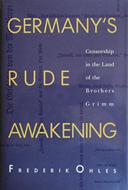 Germany's rude awakening : censorship in the land of the Brothers Grimm /