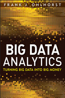 Big data analytics turning big data into big money /