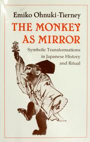 The monkey as mirror : symbolic transformations in Japanese history and ritual /