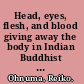 Head, eyes, flesh, and blood giving away the body in Indian Buddhist literature /