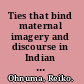 Ties that bind maternal imagery and discourse in Indian Buddhism /