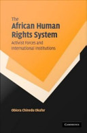 The African human rights system, activist forces, and international institutions