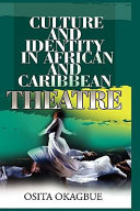 Culture and identity in African and Caribbean theatre