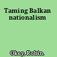 Taming Balkan nationalism