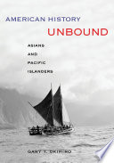 American history unbound : Asians and Pacific Islanders /
