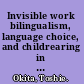 Invisible work bilingualism, language choice, and childrearing in intermarried families /