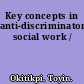 Key concepts in anti-discriminatory social work /