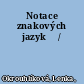 Notace znakových jazyků /