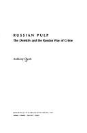 Russian pulp : the detektiv and the Russian way of crime /
