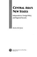 Central Asia's new states : independence, foreign policy, and regional security /