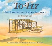 To fly : the story of the Wright brothers /