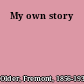 My own story