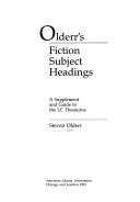Olderr's fiction subject headings : a supplement and guide to the LC thesaurus /