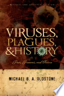 Viruses, plagues, and history : past, present, and future /