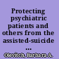 Protecting psychiatric patients and others from the assisted-suicide movement insights and strategies /