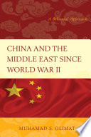 China and the Middle East since World War II : a bilateral approach /