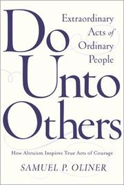 Do unto others : extraordinary acts of ordinary people /