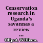 Conservation research in Uganda's savannas a review of park history, applied research, and application of research to park management /