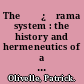 The ♯ѓ¿ثrama system : the history and hermeneutics of a religious institution /