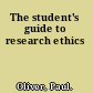 The student's guide to research ethics