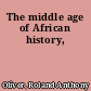 The middle age of African history,