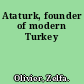 Ataturk, founder of modern Turkey