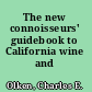 The new connoisseurs' guidebook to California wine and wineries