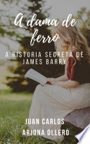 A dama de ferro : a história secreta de James Barry /