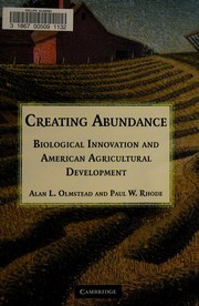 Creating abundance : biological innovation and American agricultural development /