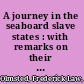 A journey in the seaboard slave states : with remarks on their economy /