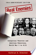 Real enemies : conspiracy theories and American democracy, World War I to 9/11 /