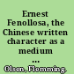 Ernest Fenollosa, the Chinese written character as a medium for poetry ars poetica or the roots of poetic creation? /
