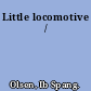 Little locomotive /