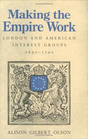 Making the empire work : London and American interest groups, 1690-1790 /