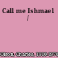 Call me Ishmael /