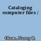 Cataloging computer files /