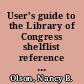 User's guide to the Library of Congress shelflist reference system /