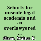 Schools for misrule legal academia and an overlawyered America /