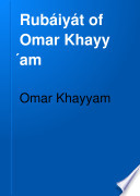 Rubáiyát of Omar Khayyám : English, French, and German translations comparatively arranged in accordance with the text of Edward Fitzgerald's version /