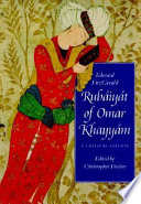 Edward FitzGerald, Rubáiyát of Omar Khayyám : a critical edition /