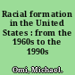 Racial formation in the United States : from the 1960s to the 1990s /